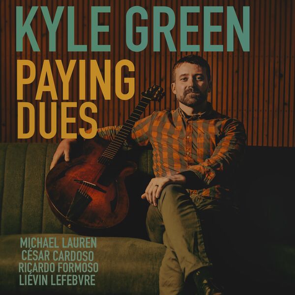 Kyle Green|Paying Dues Kyle Green|Paying Dues