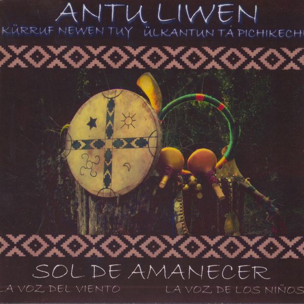 Antu Liwen - Kürruf Newen Tuy Antu Liwen - Kürruf Newen Tuy