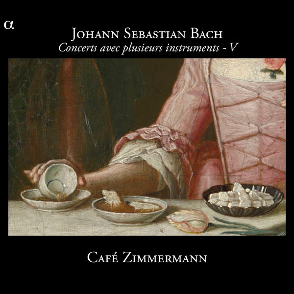 Café Zimmermann|J.-S. Bach : Concerts avec plusieurs instruments - V Café Zimmermann|J.-S. Bach : Concerts avec plusieurs instruments - V