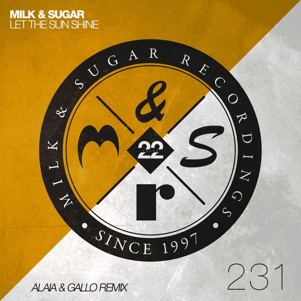 Milk & Sugar|Let the Sun Shine (Alaia & Gallo Remix) Milk & Sugar|Let the Sun Shine (Alaia & Gallo Remix)