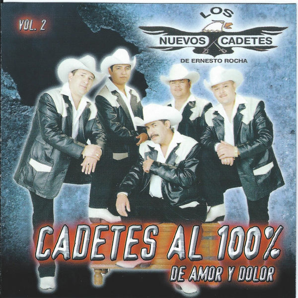 Los Nuevos Cadetes De Ernesto Rocha - Cadetes Al 100%, Vol. 2 Los Nuevos Cadetes De Ernesto Rocha - Cadetes Al 100%, Vol. 2