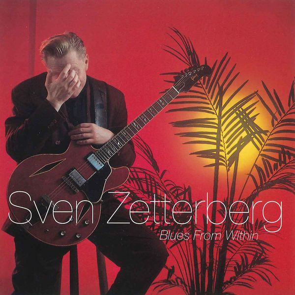 Sven Zetterberg|Blues from Within Sven Zetterberg|Blues from Within