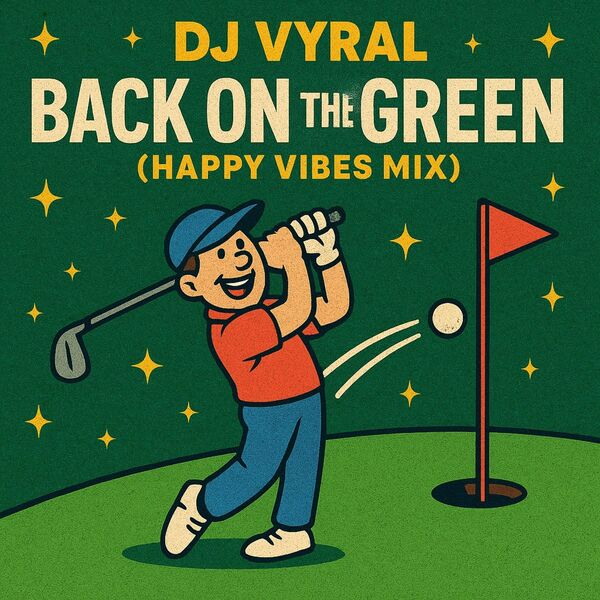 DJ VYRAL|Back on the Green (Happy Vibes Mix) (Radio Edit) DJ VYRAL|Back on the Green (Happy Vibes Mix) (Radio Edit)