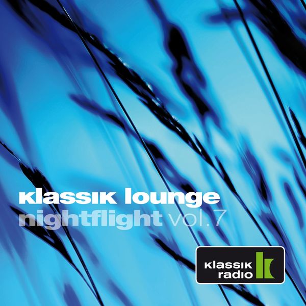 Various Artists - Klassik Lounge Nightflight, Vol. 7 (Compiled by DJ Nartak) Various Artists - Klassik Lounge Nightflight, Vol. 7 (Compiled by DJ Nartak)