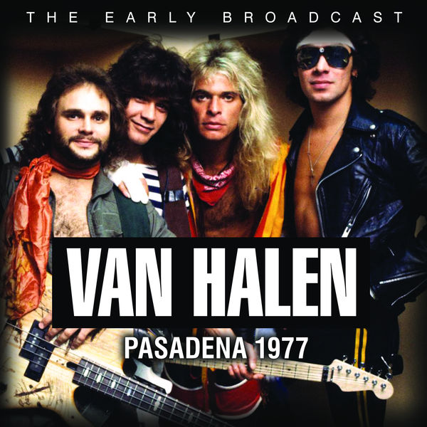 Van Halen - Pasadena 1977 Van Halen - Pasadena 1977