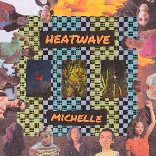 Michelle - HEATWAVE Michelle - HEATWAVE