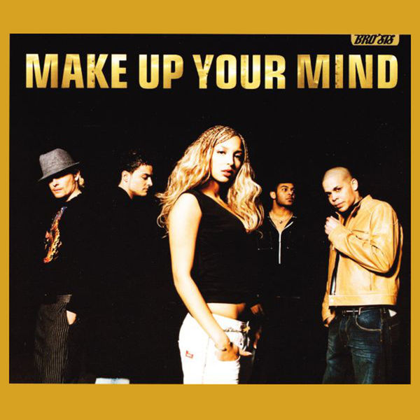 Bro'Sis|Make Up Your Mind Bro'Sis|Make Up Your Mind