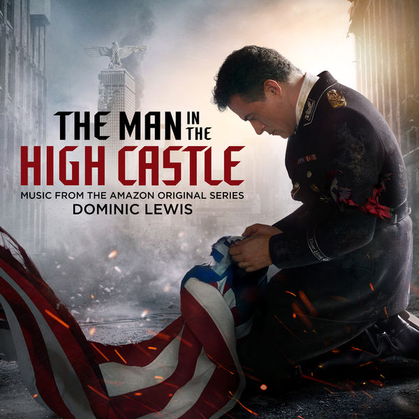 Dominic Lewis|The Man in the High Castle (Music from the Amazon Original Series)