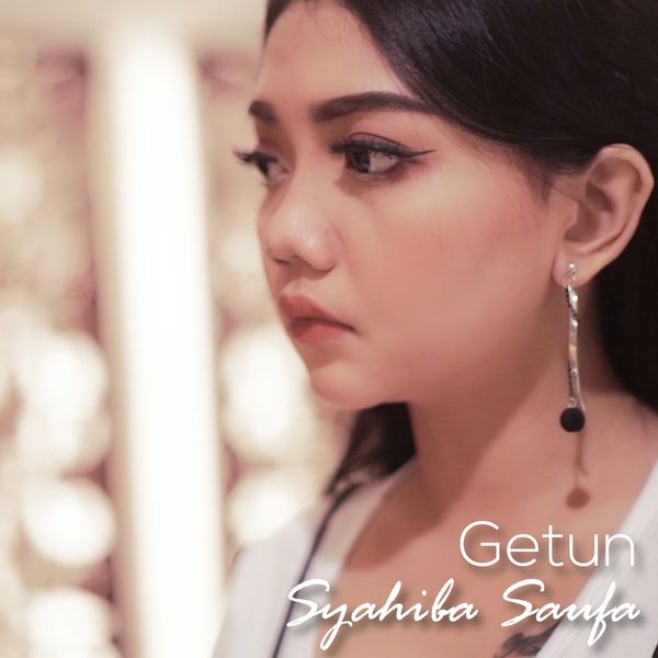 Syahiba Saufa - Getun Syahiba Saufa - Getun
