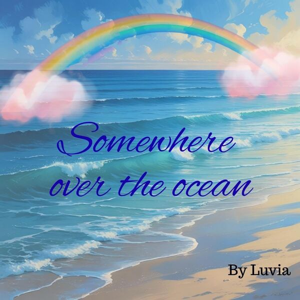 Somewhere over the ocean (feat. Luvia), The Genius Workshop Studio - Qobuz