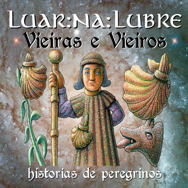 Luar Na Lubre - Vieiras e Vieiros. Historias de peregrinos Luar Na Lubre - Vieiras e Vieiros. Historias de peregrinos