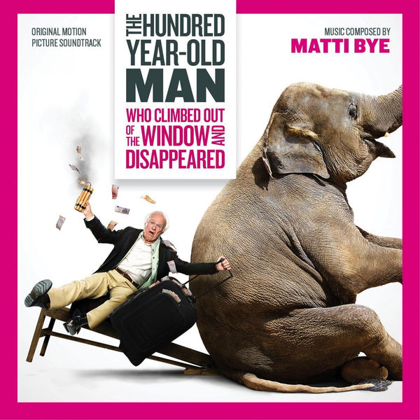 Matti Bye - The Hundred Year-Old Man Who Climbed Out of the Window and Disappeared (Original Motion Picture Soundtrack) Matti Bye - The Hundred Year-Old Man Who Climbed Out of the Window and Disappeared (Original Motion Picture Soundtrack)