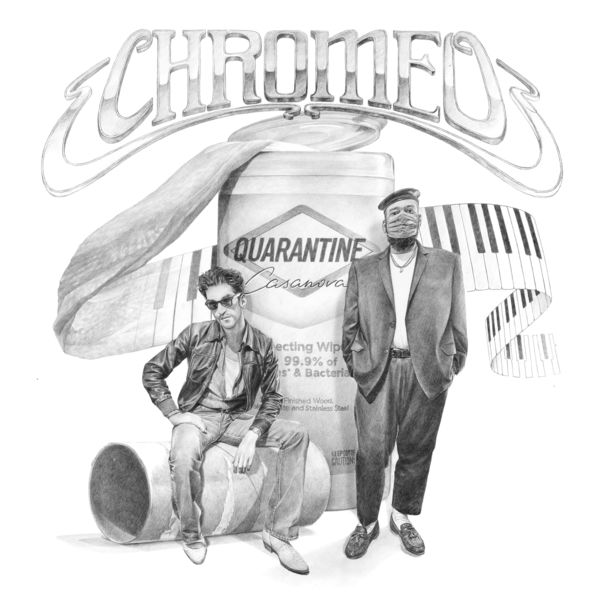 Chromeo - Quarantine Casanova Chromeo - Quarantine Casanova