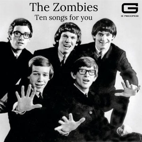 The Zombies|Ten songs for you The Zombies|Ten songs for you