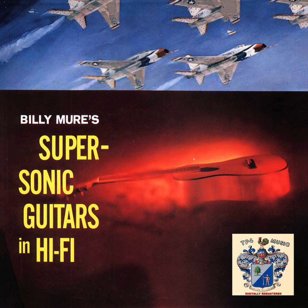 Billy Mure - Super-Sonic Guitars in Hi-Fi Billy Mure - Super-Sonic Guitars in Hi-Fi
