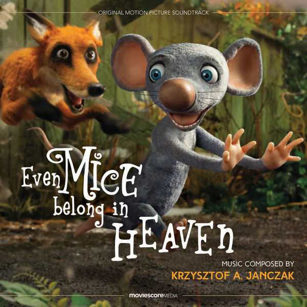 Krzysztof A. Janczak|Even Mice Belong in Heaven (Original Motion Picture Soundtrack) Krzysztof A. Janczak|Even Mice Belong in Heaven (Original Motion Picture Soundtrack)