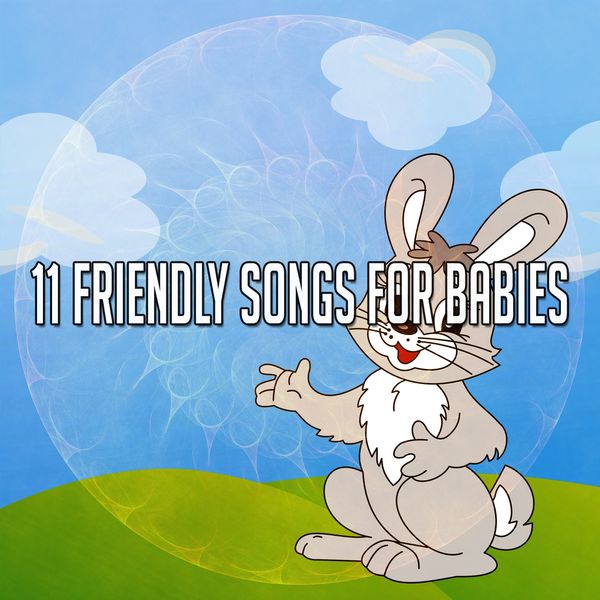 Toddler Songs Kids|11 Friendly Songs for Babies