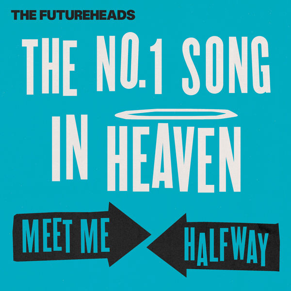 The Futureheads|The No. 1 Song in Heaven / Meet Me Halfway The Futureheads|The No. 1 Song in Heaven / Meet Me Halfway