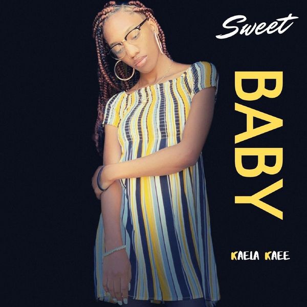 Kaela Kaee - Sweet Baby Kaela Kaee - Sweet Baby