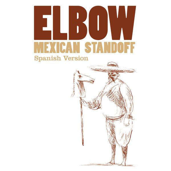 Elbow|Mexican Standoff (Spanish Version)