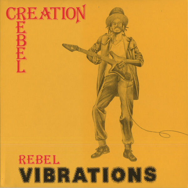 Creation Rebel|Rebel Vibrations Creation Rebel|Rebel Vibrations