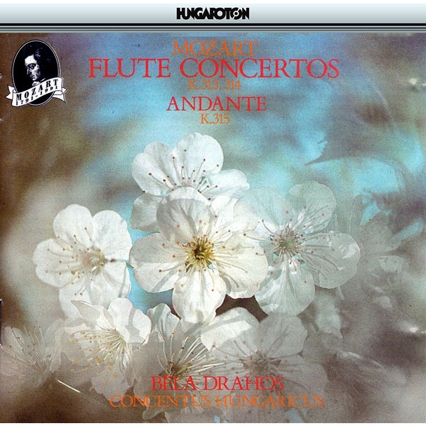 Béla Drahos - Mozart: Flute Concertos Nos. 1 and 2 / Andante in C Major Béla Drahos - Mozart: Flute Concertos Nos. 1 and 2 / Andante in C Major
