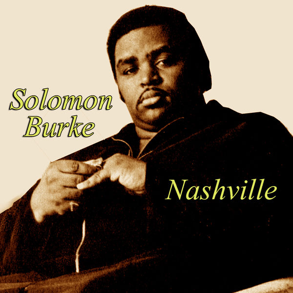 Album Nashville, Solomon Burke | Qobuz: download and streaming in high quality