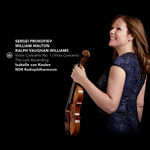 Isabelle van Keulen Prokofiev: Violin Concerto No. 1 - Walton: Viola Concerto - Vaughan Williams: The Lark Ascending