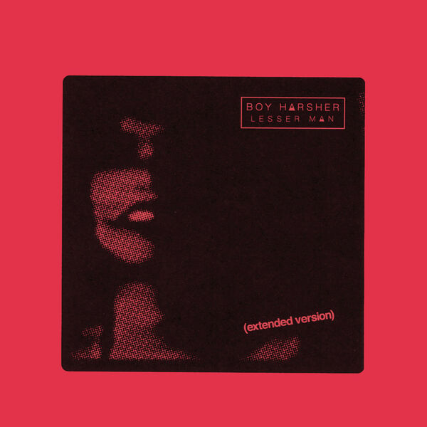 Boy Harsher - Lesser Man (Extended Version) Boy Harsher - Lesser Man (Extended Version)