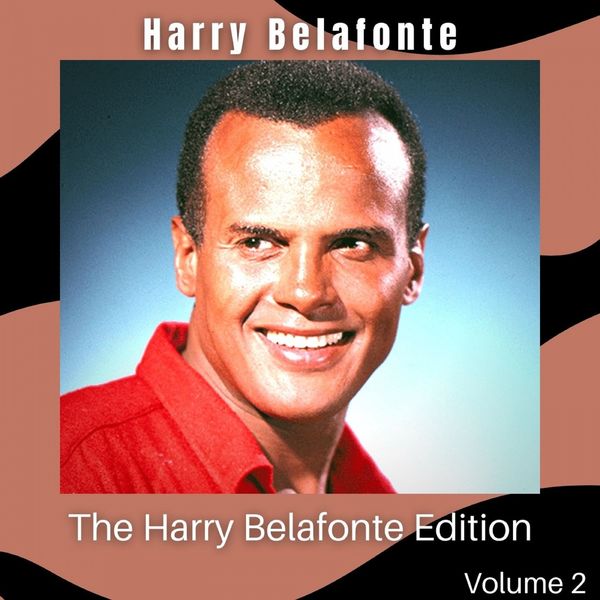 Harry Belafonte|The Harry Belafonte Edition (Volume 2) Harry Belafonte|The Harry Belafonte Edition (Volume 2)