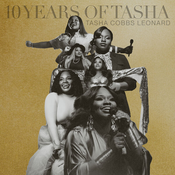 Tasha Cobbs Leonard|10 Years of Tasha