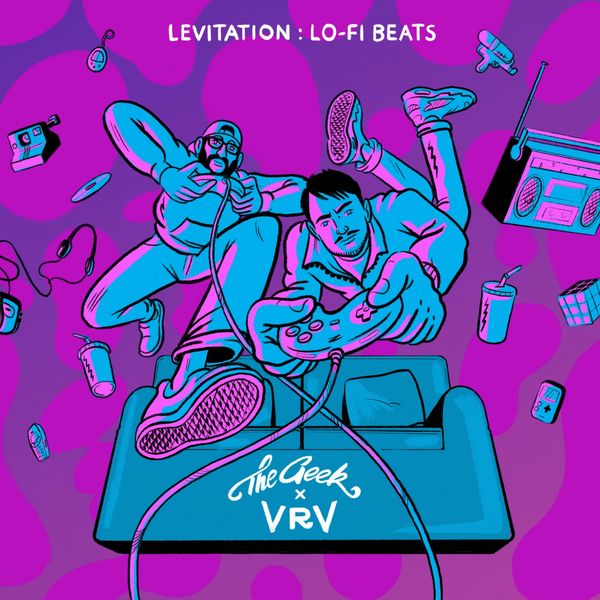 The Geek x Vrv - Levitation: Lo-Fi Beats The Geek x Vrv - Levitation: Lo-Fi Beats