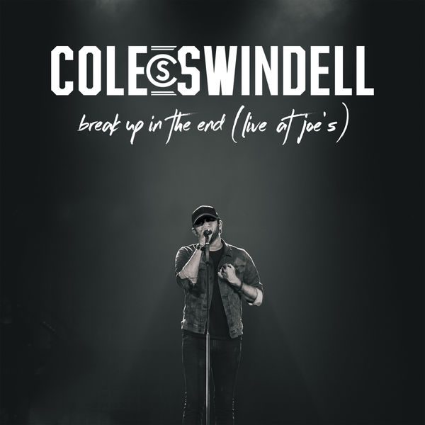 Cole Swindell|Break Up in the End  (Live at Joe's)