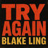 Blake Ling Try Again