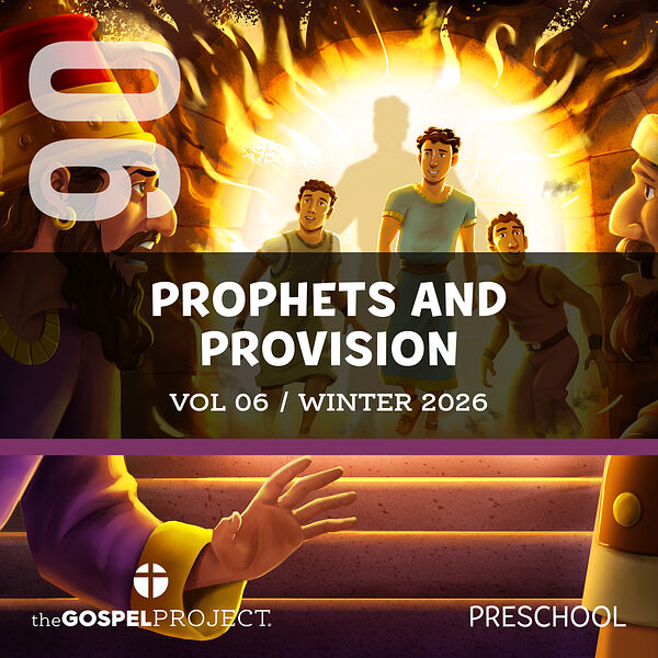 The Gospel Project For Preschool Prophets And Provision Winter 2026 Kwod3if1vvzap 600