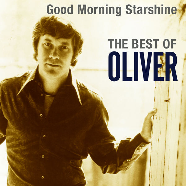 Good Morning Starshine The Best Of Oliver, Oliver Qobuz Good Morning Starshine The Best Of Oliver, Oliver Qobuz