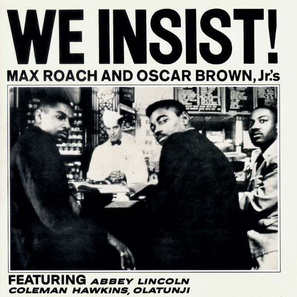 Max Roach|We Insist! Max Roach's Freedom Now Suite (Remastered) Max Roach|We Insist! Max Roach's Freedom Now Suite (Remastered)