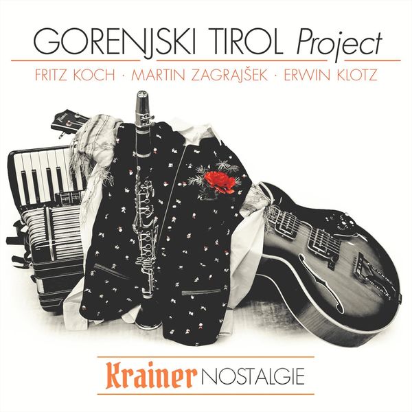 Gorenjski Tirol Project - Krainer Nostalgie Gorenjski Tirol Project - Krainer Nostalgie