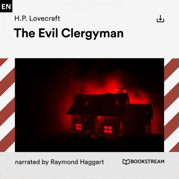 H. P. Lovecraft - The Evil Clergyman H. P. Lovecraft - The Evil Clergyman