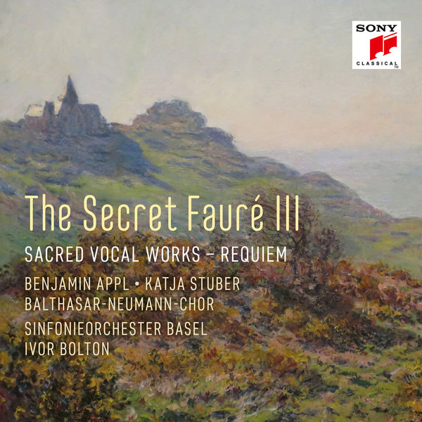 Sinfonieorchester Basel - The Secret Fauré 3: Sacred Vocal Works Sinfonieorchester Basel - The Secret Fauré 3: Sacred Vocal Works