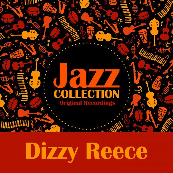 Dizzy Reece - Jazz Collection (Original Recordings) Dizzy Reece - Jazz Collection (Original Recordings)