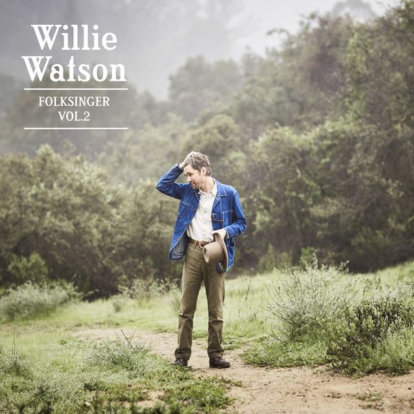 Willie Watson - Folksinger, Vol. 2 Willie Watson - Folksinger, Vol. 2