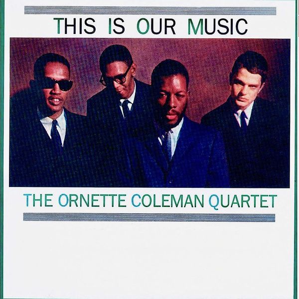 Ornette Coleman - This Is Our Music Ornette Coleman - This Is Our Music