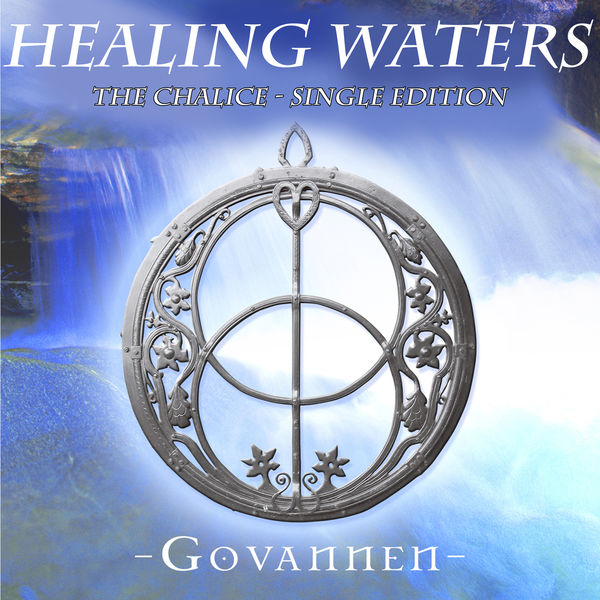 Govannen - Healing Waters - The Chalice Govannen - Healing Waters - The Chalice