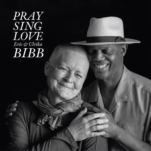 Eric Bibb|Pray Sing Love