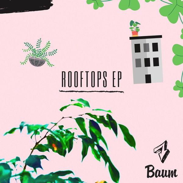Baum - Rooftops EP Baum - Rooftops EP