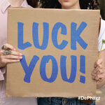 De-Phazz Luck You!
