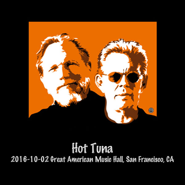 Hot Tuna|2016-10-02 Great American Music Hall, San Francisco, Ca  (Live)