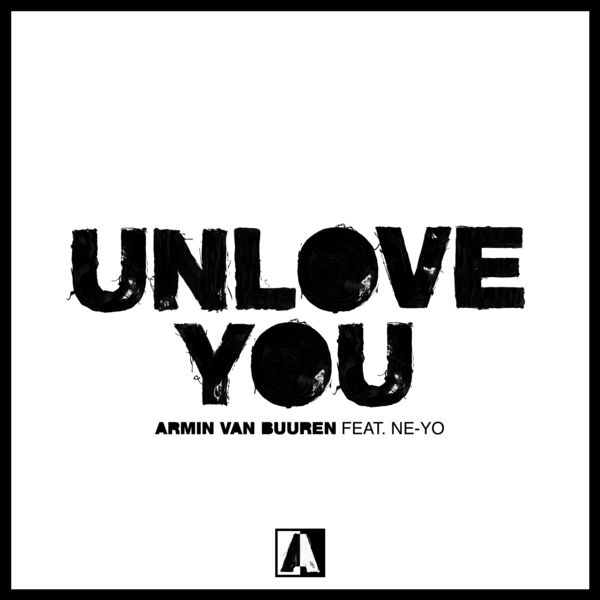 Armin van Buuren - Unlove You Armin van Buuren - Unlove You