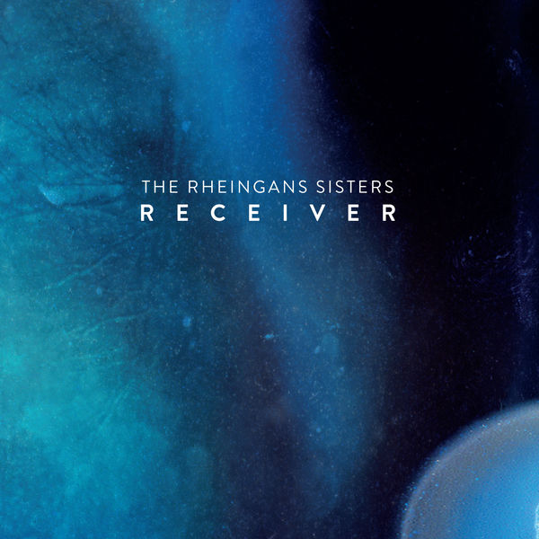 The Rheingans Sisters - Receiver The Rheingans Sisters - Receiver
